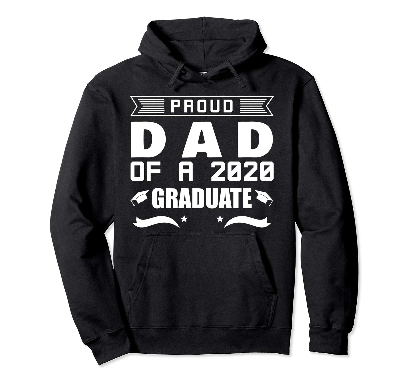 Proud Dad 2020 Graduate Senior Gift Hoodie - Casual Everyday Wear Men Women - T-Shirt, Sweatshirt, Hoodie