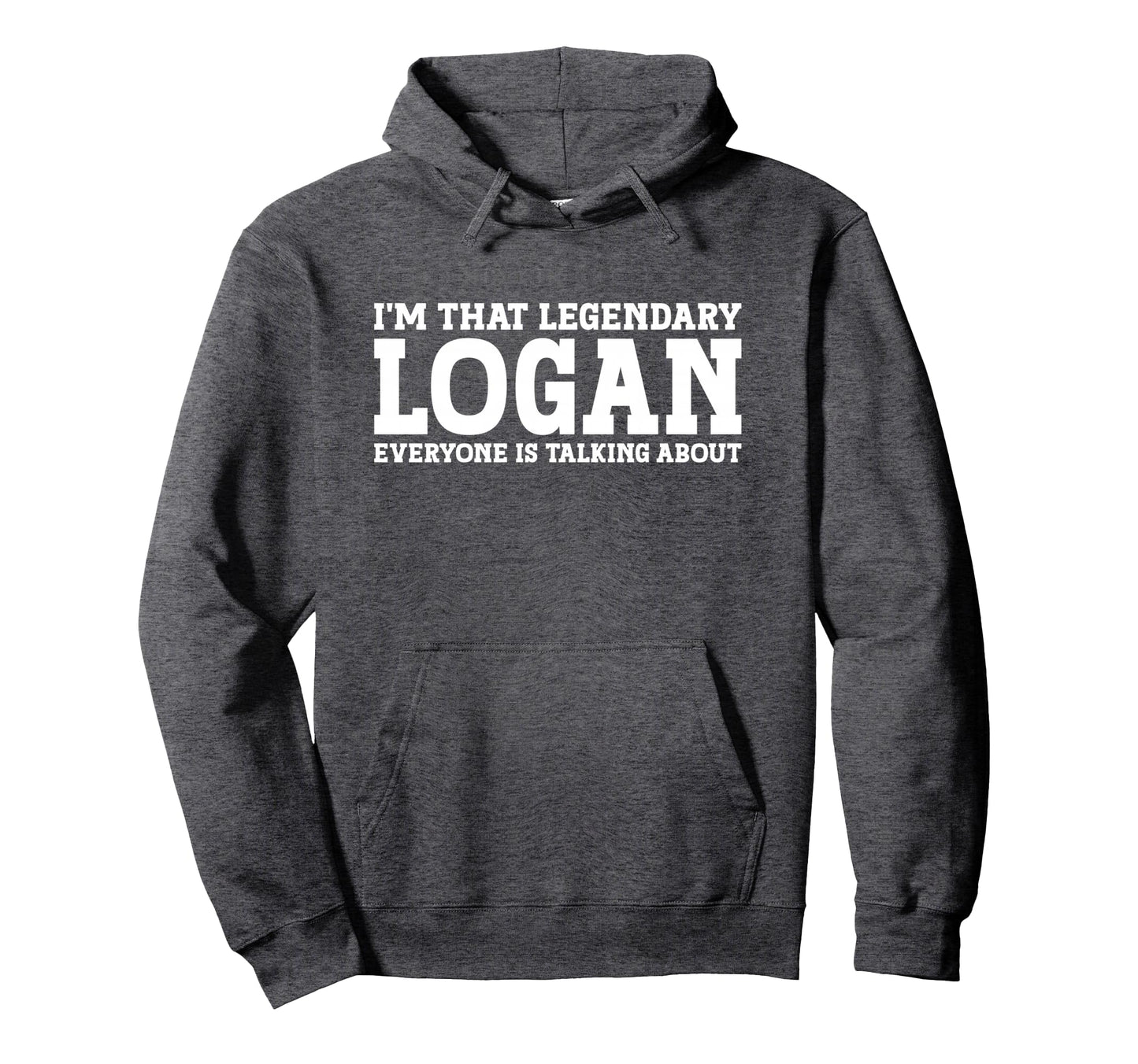 Logan Personal Name Funny Logan Hoodie - Casual Everyday Wear Unisex - T-Shirt, Sweatshirt, Hoodie