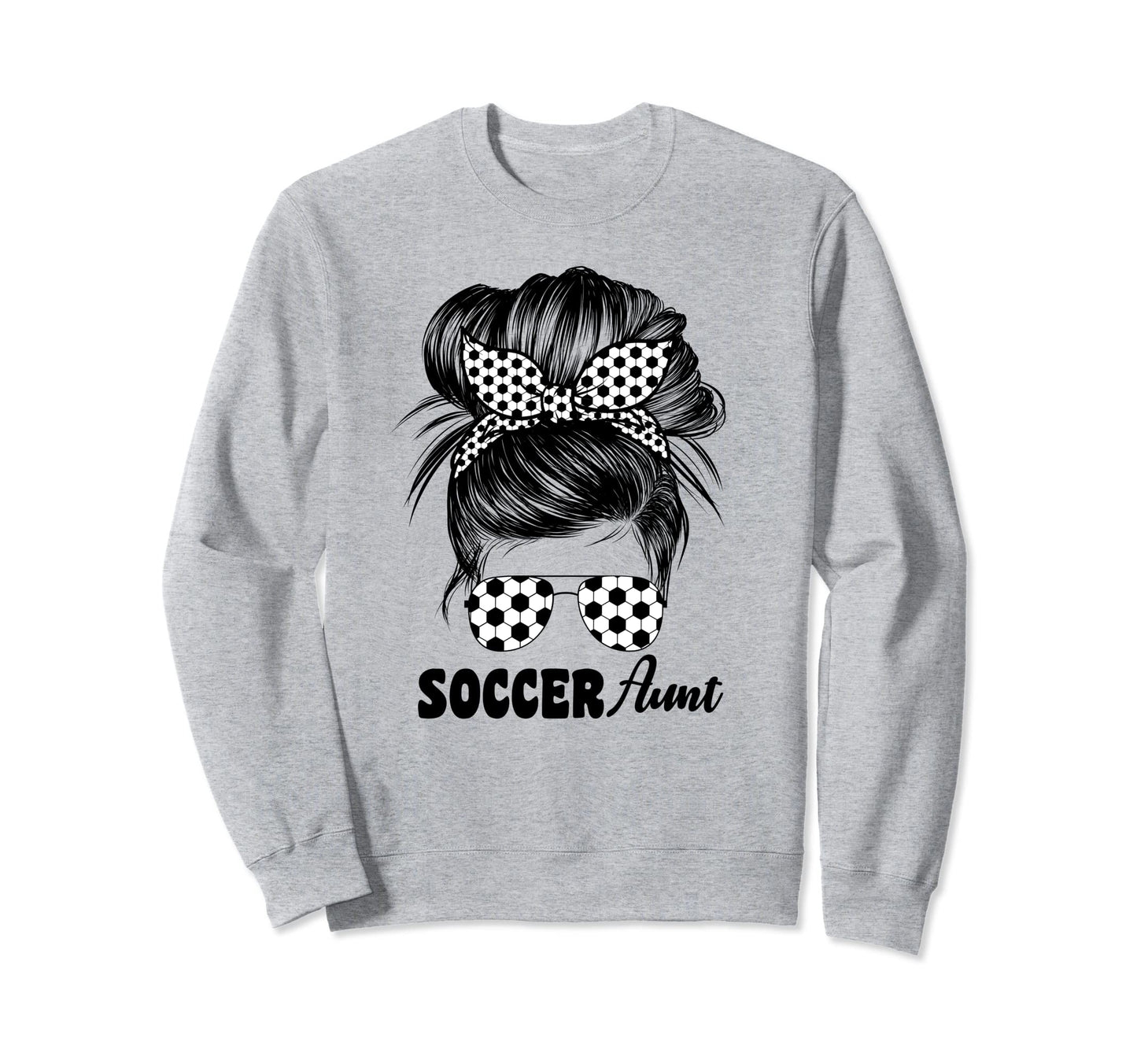 Soccer Aunt Auntie Messy Bun Cheer Sweatshirt - Aesthetic Graphic Unisex - T-Shirt, Sweatshirt, Hoodie