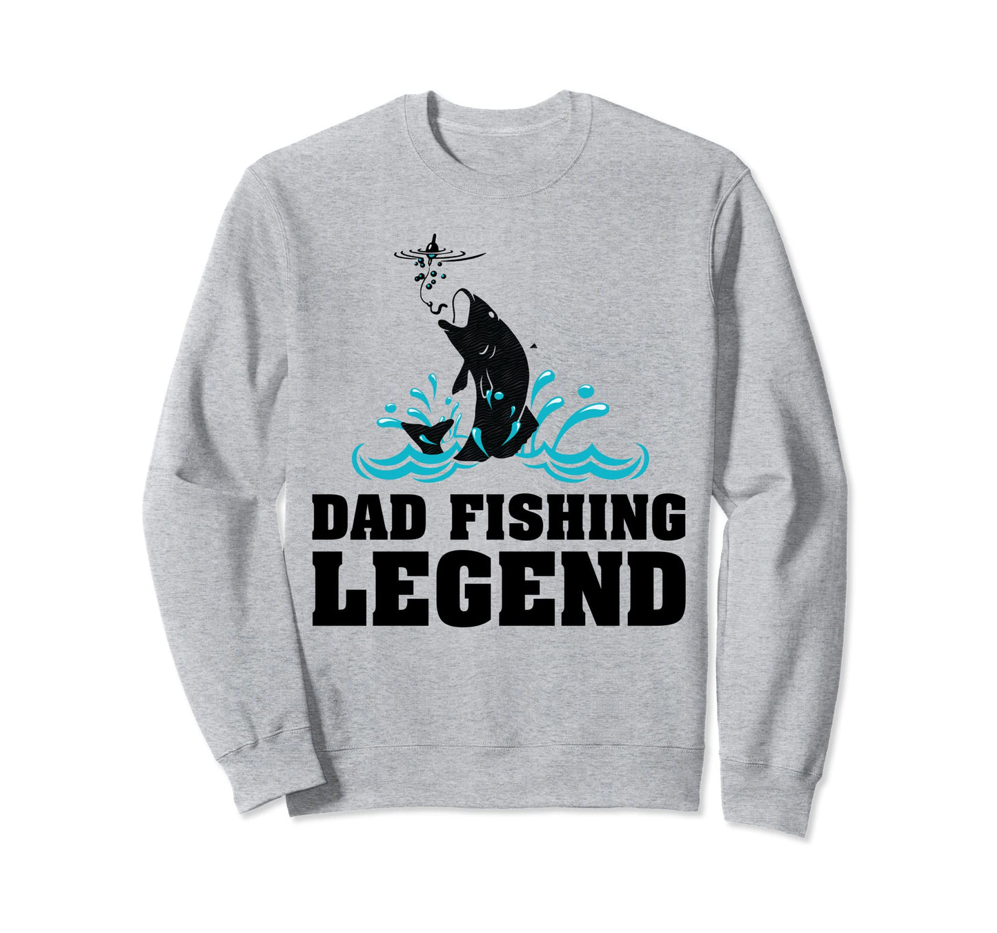 Dad Fishing Legend Fishing Fish Sweatshirt - Unique Graphic for Adults - T-Shirt, Sweatshirt, Hoodie