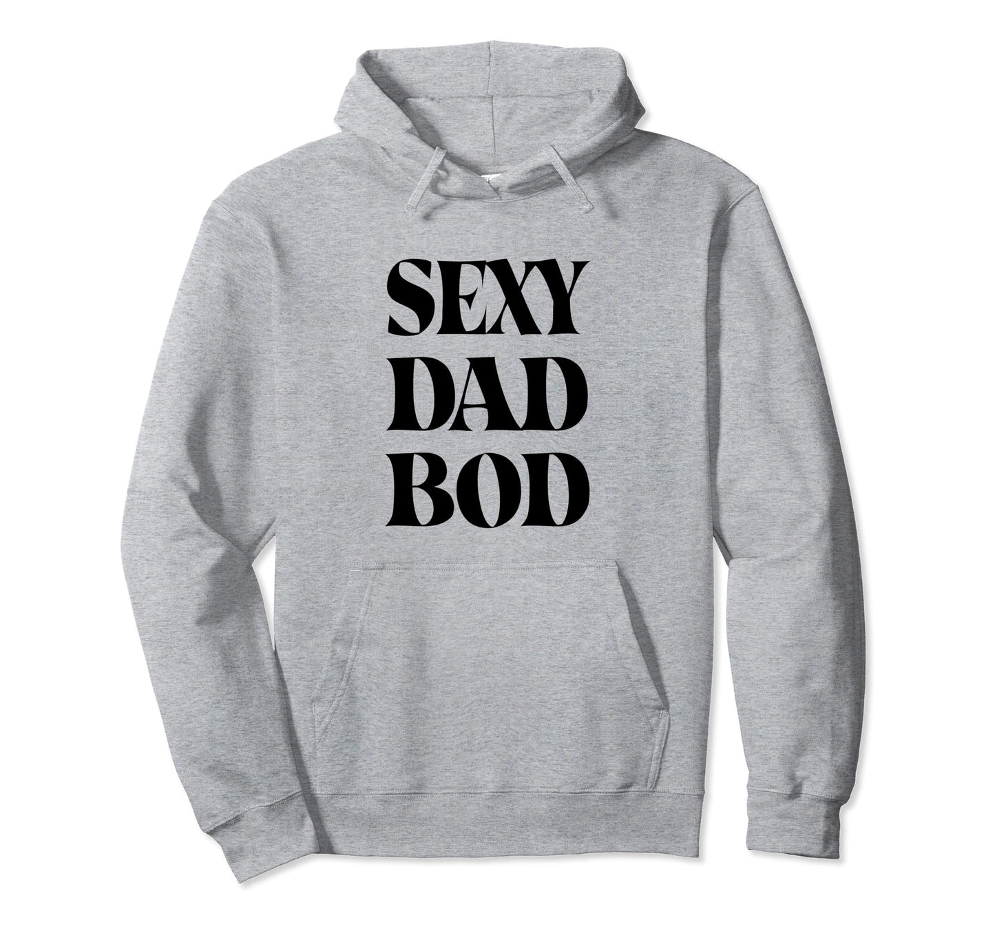 Sexy Dad Bod Black Lettering Hoodie - Fun Novelty Design for Adults - T-Shirt, Sweatshirt, Hoodie