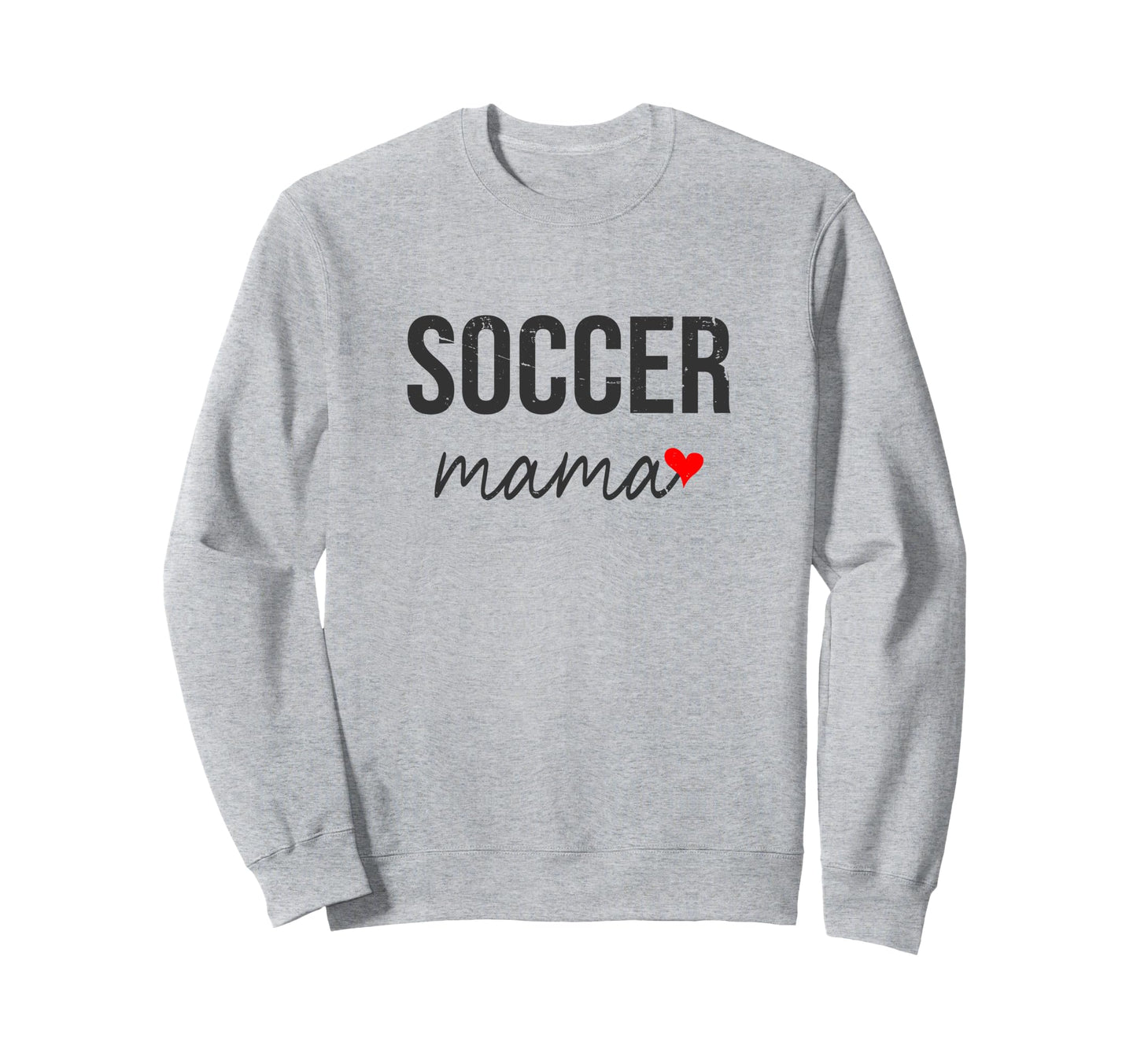 Funny Soccer Mom Soccer Mama Gift Sweatshirt - Trendy Graphic for Adults - T-Shirt, Sweatshirt, Hoodie