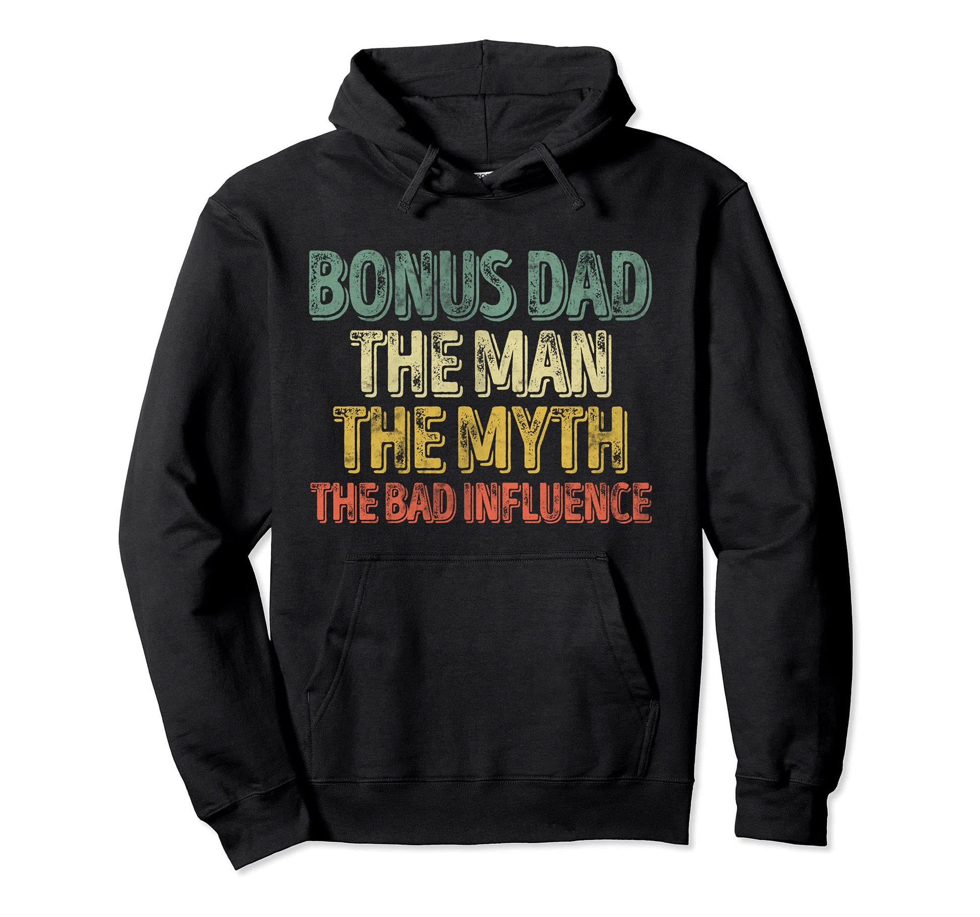 Bonus Dad Myth Bad Influence Hoodie - Custom Art Print for Adults - T-Shirt, Sweatshirt, Hoodie