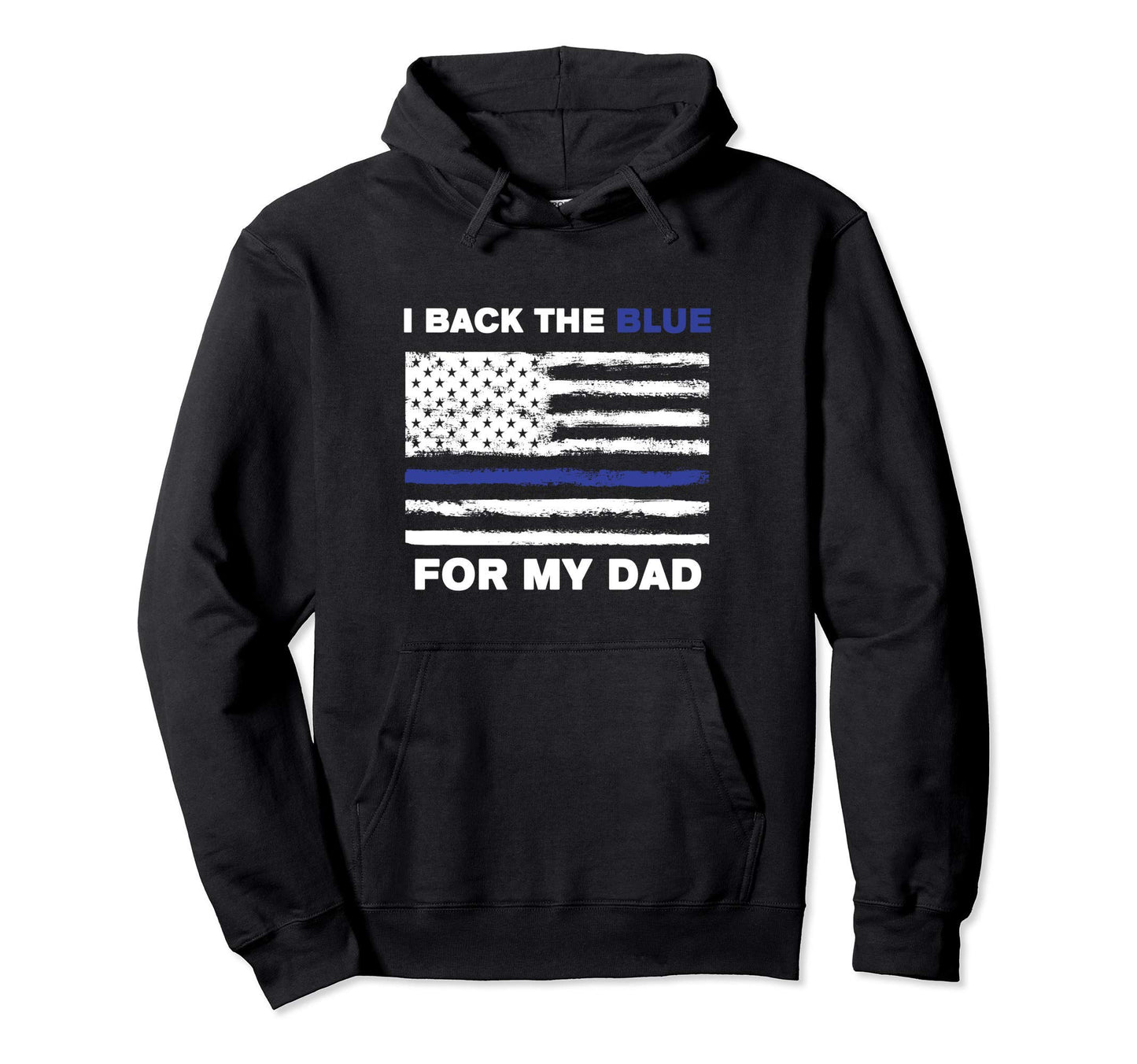 I Back Blue My Dad Hoodie - Streetwear Style Men Women - T-Shirt, Sweatshirt, Hoodie