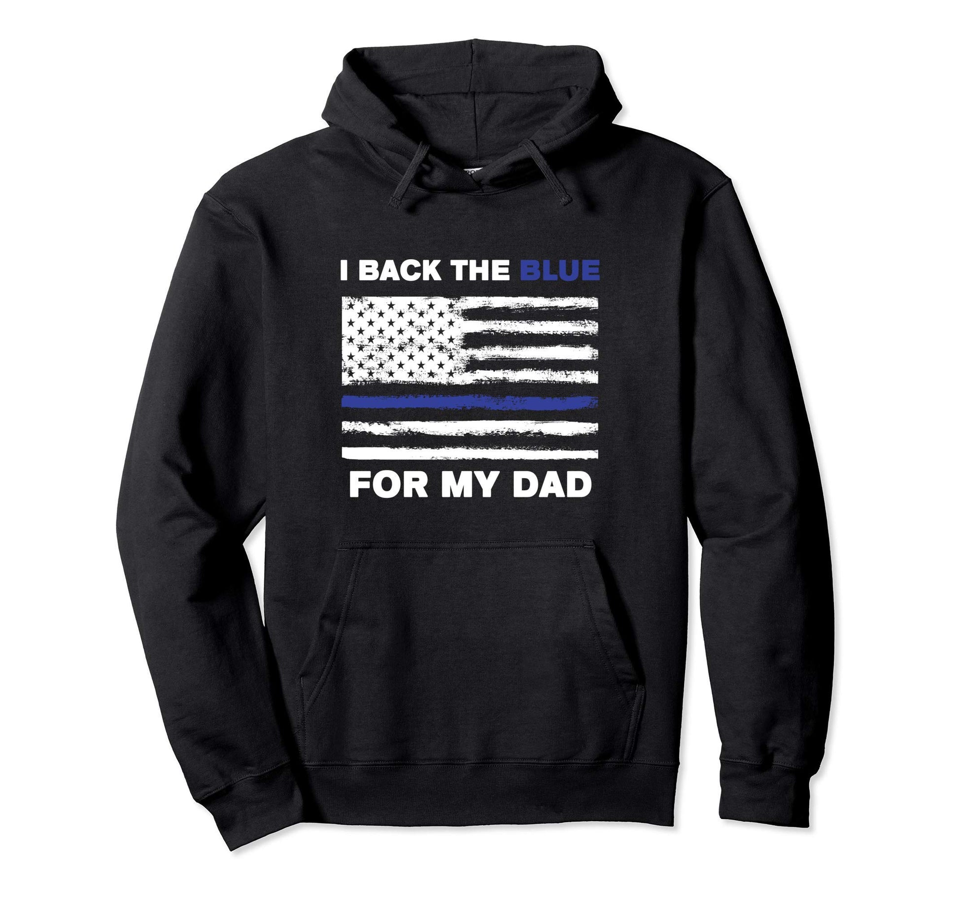I Back Blue My Dad Hoodie - Streetwear Style Men Women - T-Shirt, Sweatshirt, Hoodie