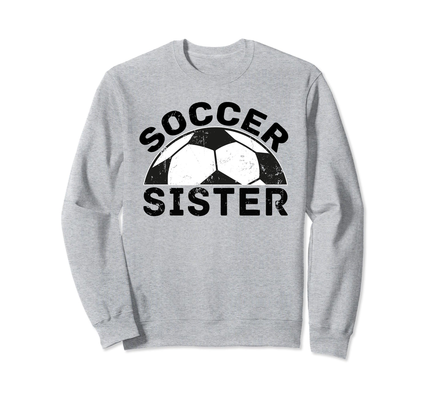 Soccer Sister Sweatshirt - Aesthetic Graphic for Adults - T-Shirt, Sweatshirt, Hoodie