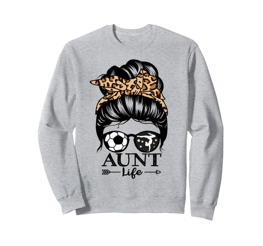 Aunt Life Messy Bun Hair Funny Sweatshirt - Fun Novelty Design Unisex - T-Shirt, Sweatshirt, Hoodie