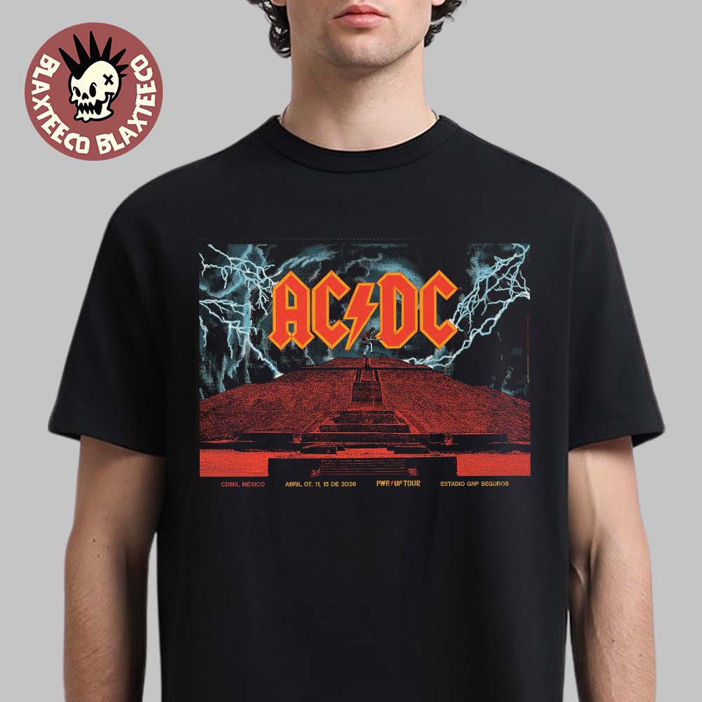 ACDC CDMX Mexico 2026 Venue Poster At Estadio GNP Seguros On April 7 11 15 2026 T-Shirt Unisex T-shirt, Sweatshirt, Hoodie, Long Sleeve Tee - T-Shirt, Sweatshirt, Hoodie
