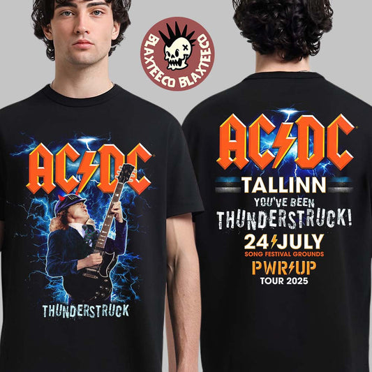 ACDC Tallinn PWR UP Event Tour Tee Estonia At Song Festival Grounds On July 24 2025 Tallinn You Have Been Thunderstruck Two Sided T-Shirt - T-Shirt, Sweatshirt, Hoodie
