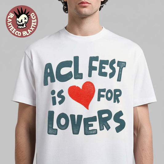 ACL Fest 2026 Austin City Limits Festival Merch In Austin Texas Zilker Park ACL Fest Is For Lovers T-Shirt - T-Shirt, Sweatshirt, Hoodie
