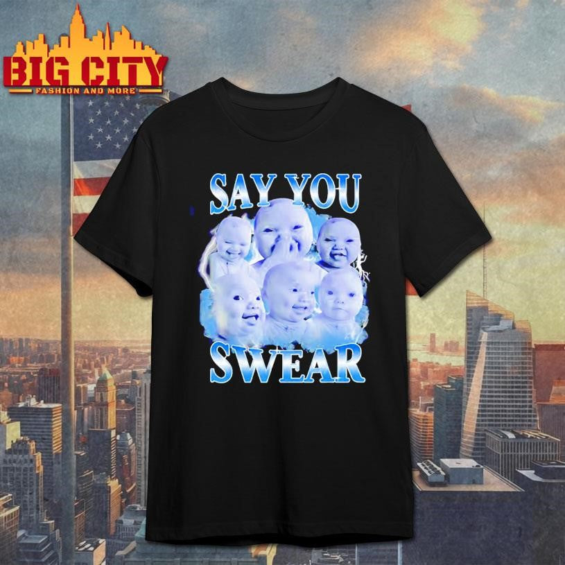 AI Niche baby holding laugh say you swear graphic shirt Unisex T-shirt, Sweatshirt, Hoodie, Long Sleeve Tee - T-Shirt, Sweatshirt, Hoodie