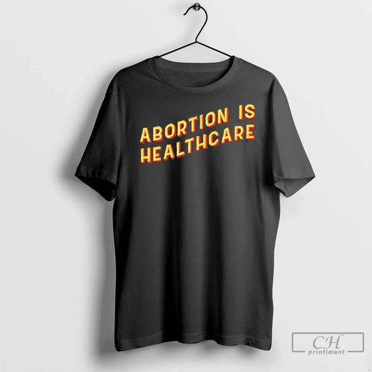 Abortion Saves Healthcare T Shirts Unisex T-shirt, Sweatshirt, Hoodie, Long Sleeve Tee - T-Shirt, Sweatshirt, Hoodie