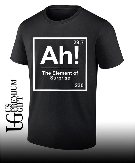 Ah The Element of Surprise shirt Unisex T-shirt, Sweatshirt, Hoodie, Long Sleeve Tee - T-Shirt, Sweatshirt, Hoodie