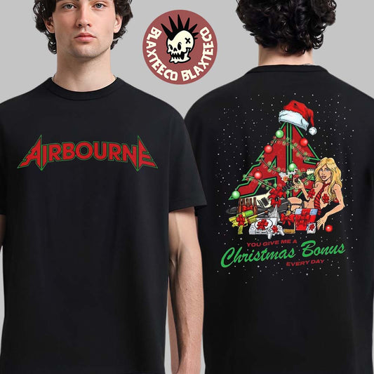 Airbourne Christmas 2025 Holiday You Give Me A Christmas Bonus Every Day T-Shirt Unisex T-shirt, Sweatshirt, Hoodie, Long Sleeve Tee - T-Shirt, Sweatshirt, Hoodie
