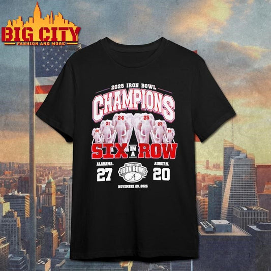 Alabama Football 2025 Iron bowl Six in a row shirt Unisex T-shirt, Sweatshirt, Hoodie, Long Sleeve Tee - T-Shirt, Sweatshirt, Hoodie