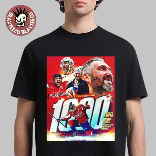 Alex Ovechkin Washington Capitals NHL 1000 Career Goals In Regular Season And Playoffs Combined T-Shirt - T-Shirt, Sweatshirt, Hoodie