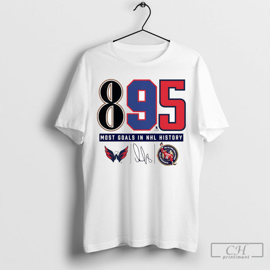 Alexander Ovechkin Washington Capitals Nhl All Time Leading Goalscorer The History Of 895 Shirt Tee - T-Shirt, Sweatshirt, Hoodie