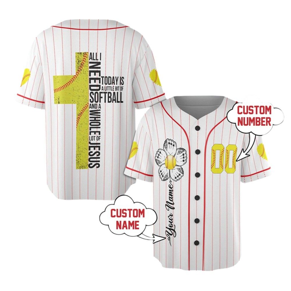 All I Need Today Is A Little Bit Of Softball Jersey sports jersey product view 2