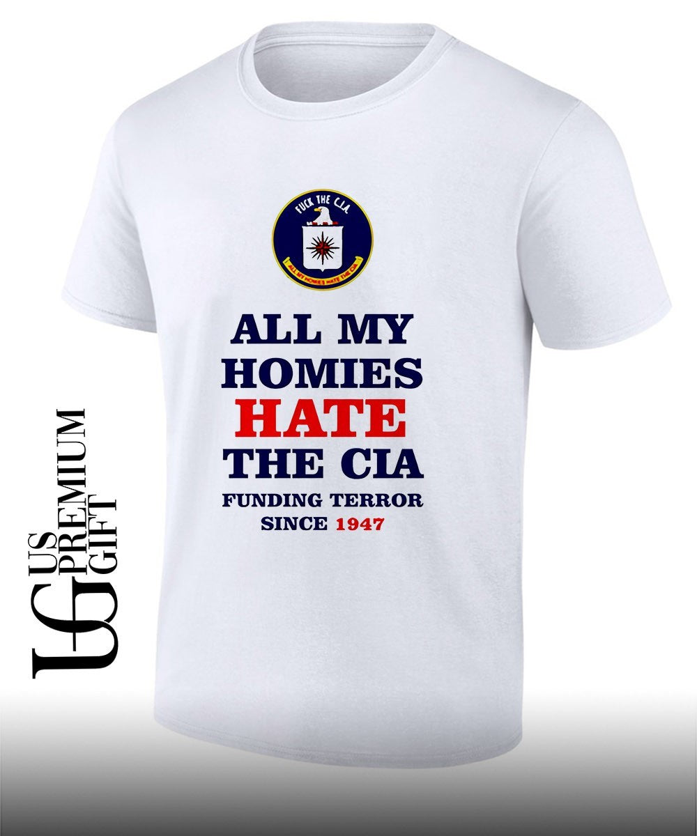 All My Homies Hate The Cia Funding Terror 1947 shirt Unisex T-shirt, Sweatshirt, Hoodie, Long Sleeve Tee - T-Shirt, Sweatshirt, Hoodie