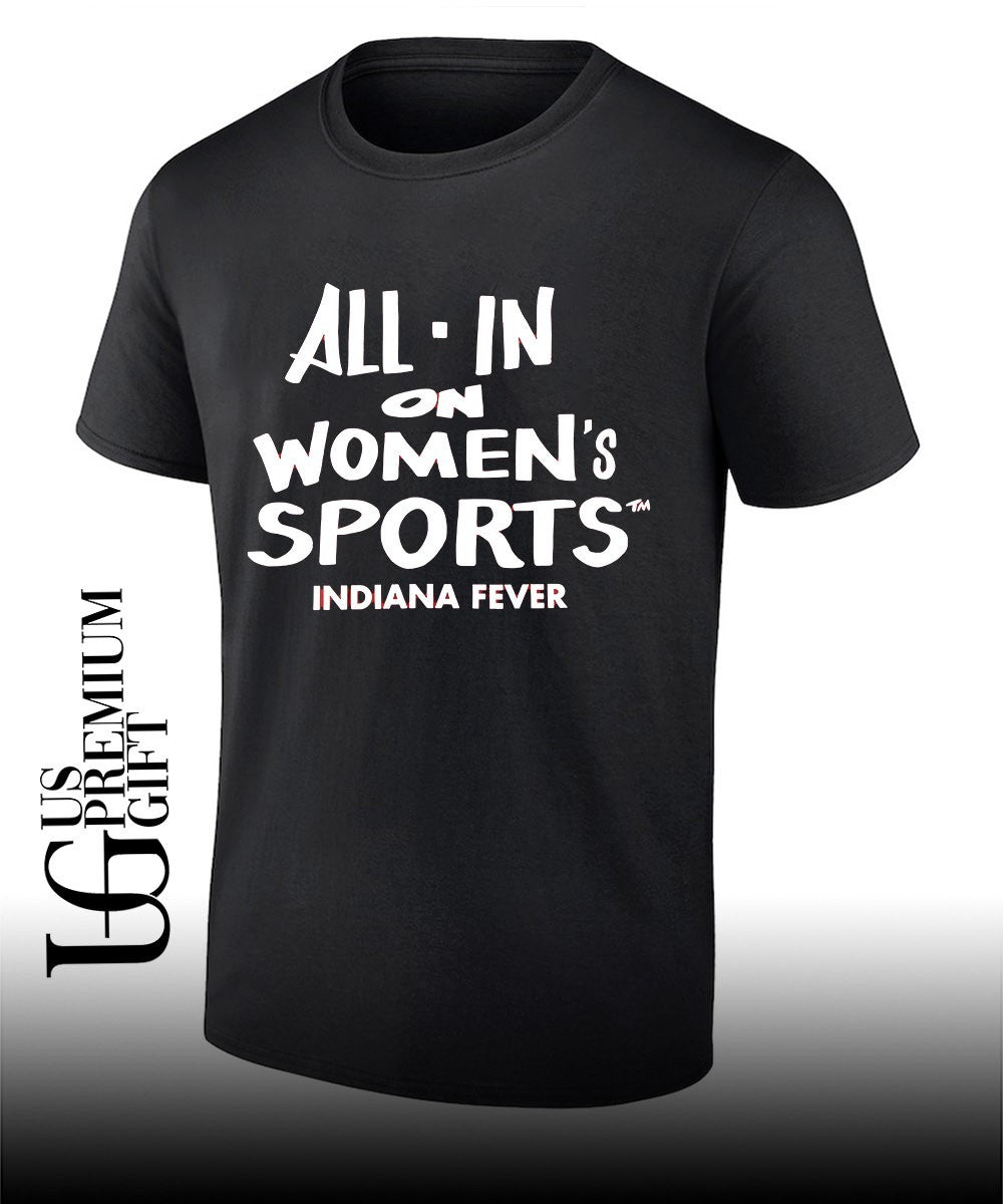 All-in On Womens Sports Indiana Fever shirt Unisex T-shirt, Sweatshirt, Hoodie, Long Sleeve Tee - T-Shirt, Sweatshirt, Hoodie