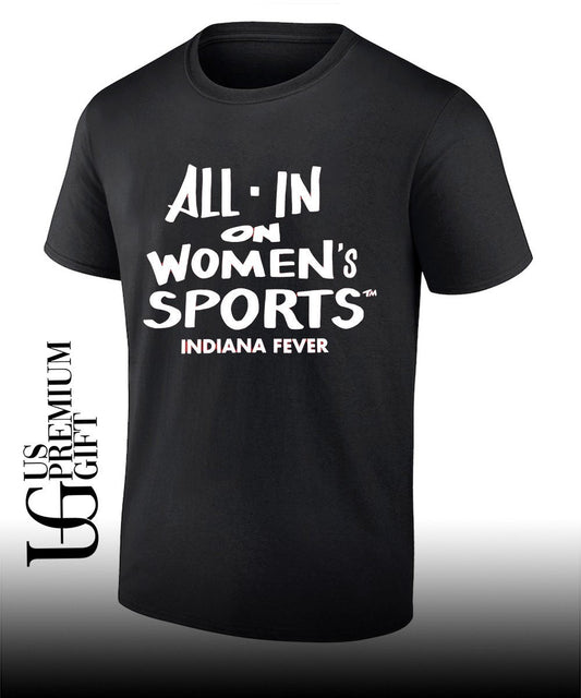 All-in On Womens Sports Indiana Fever shirt Unisex T-shirt, Sweatshirt, Hoodie, Long Sleeve Tee - T-Shirt, Sweatshirt, Hoodie