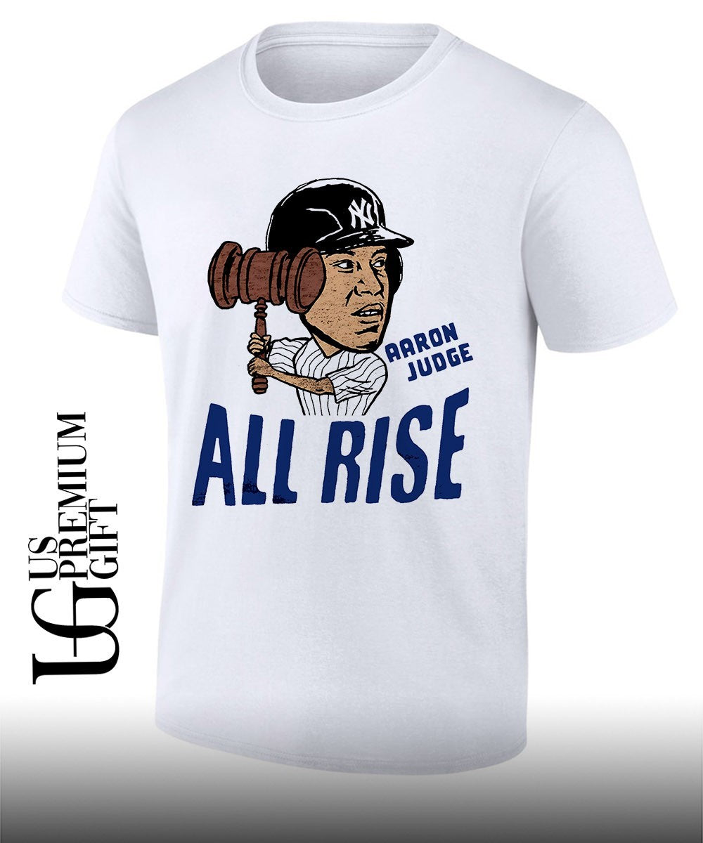 All rise Aaron Judge New York Yankees baseball gavel caricature shirt Unisex T-shirt, Sweatshirt, Hoodie, Long Sleeve Tee - T-Shirt, Sweatshirt, Hoodie