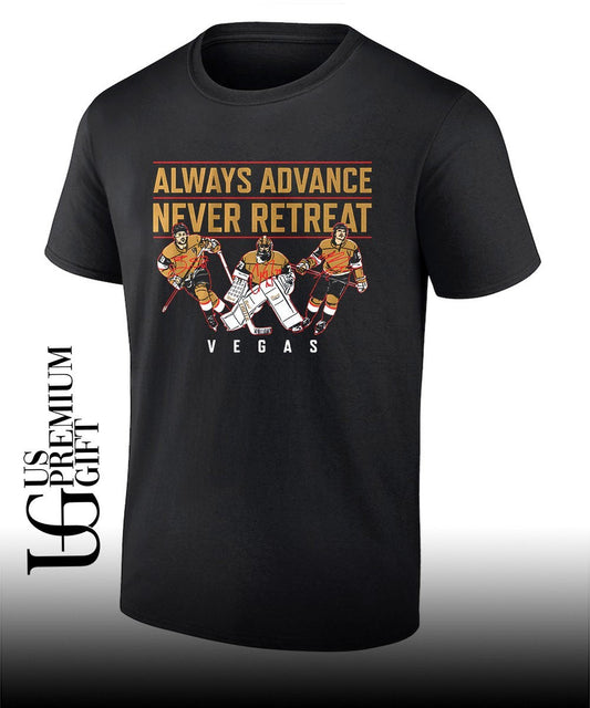 Always Advance Never Retreat Vegas Golden Knights hockey shirt Unisex T-shirt, Sweatshirt, Hoodie, Long Sleeve Tee - T-Shirt, Sweatshirt, Hoodie