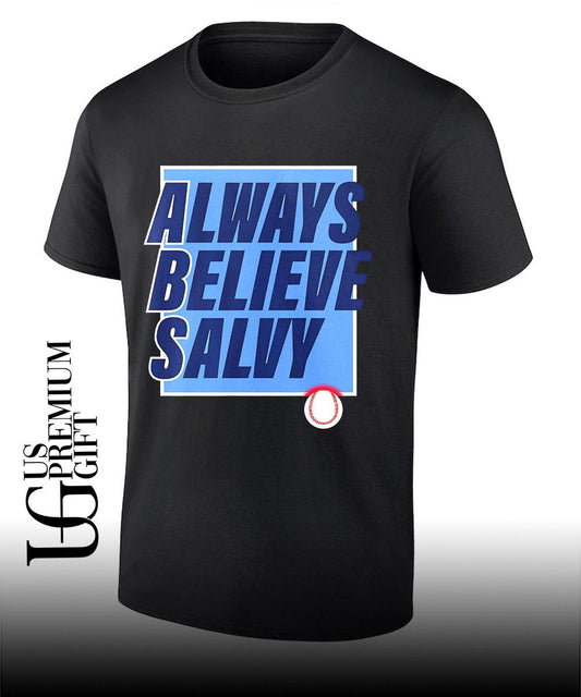 Always Believe Salvy Salvador Perez Kansas City Royals baseball shirt Unisex T-shirt, Sweatshirt, Hoodie, Long Sleeve Tee - T-Shirt, Sweatshirt, Hoodie