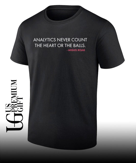 Analytics never count the heart or the balls Miguel Rojas Los Angeles Dodgers MLB shirt Unisex T-shirt, Sweatshirt, Hoodie, Long Sleeve Tee - T-Shirt, Sweatshirt, Hoodie