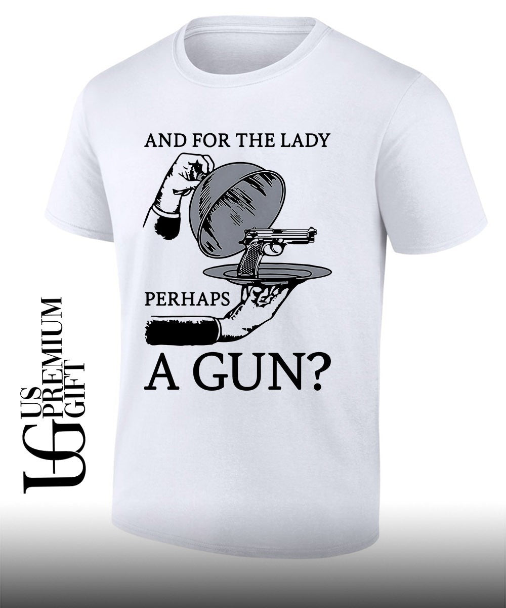 And for the lady Perhaps a gun shirt Unisex T-shirt, Sweatshirt, Hoodie, Long Sleeve Tee - T-Shirt, Sweatshirt, Hoodie