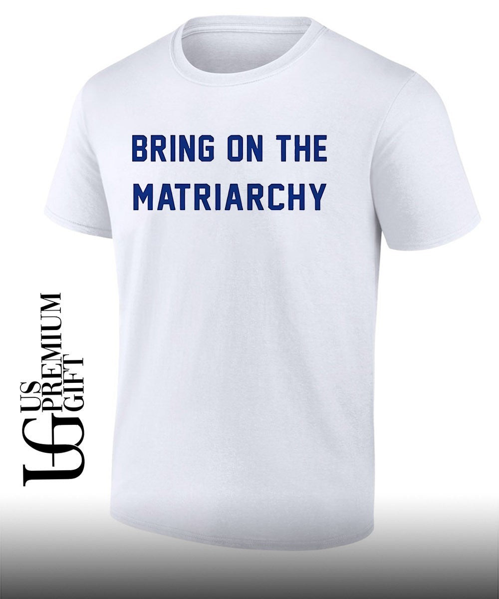 Andrew L. Seidel Bring On The Matriarchy shirt Unisex T-shirt, Sweatshirt, Hoodie, Long Sleeve Tee - T-Shirt, Sweatshirt, Hoodie