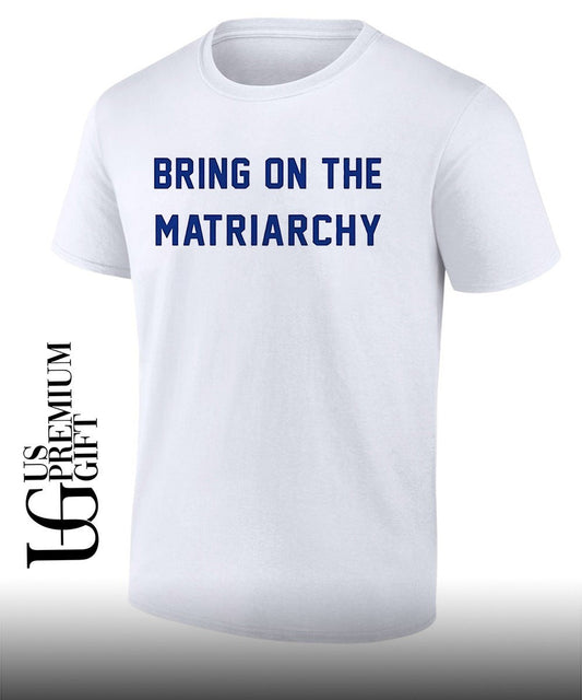 Andrew L. Seidel Bring On The Matriarchy shirt Unisex T-shirt, Sweatshirt, Hoodie, Long Sleeve Tee - T-Shirt, Sweatshirt, Hoodie
