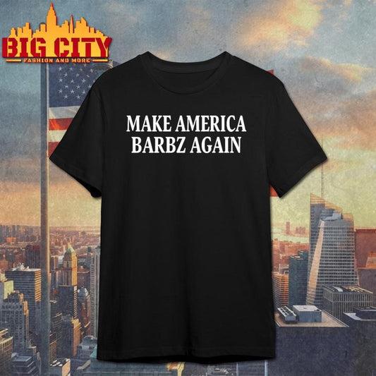 Anna Paulina Luna Make America Barbz Again shirt Unisex T-shirt, Sweatshirt, Hoodie, Long Sleeve Tee - T-Shirt, Sweatshirt, Hoodie