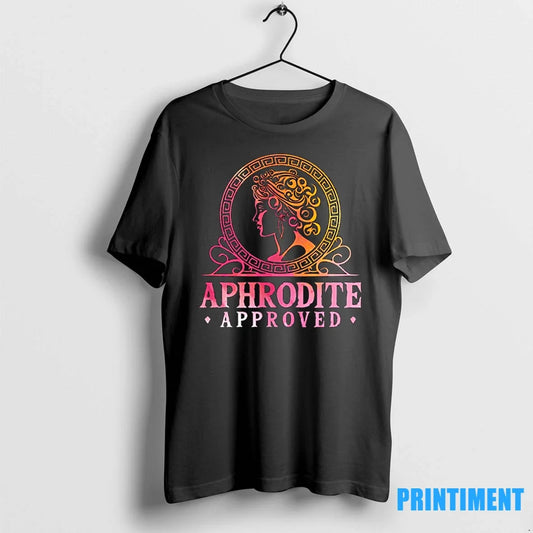 Aphrodite Approved Ancient Greece Goddess Greek Mythology Tshirts Sweater Unisex T-shirt, Sweatshirt, Hoodie, Long Sleeve Tee - T-Shirt, Sweatshirt, Hoodie