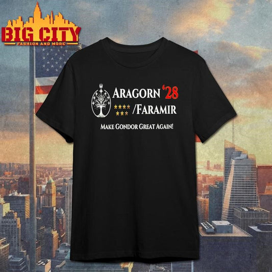 Aragorn Faramir President 2028 Make Gondor Great Again Shirt Unisex T-shirt, Sweatshirt, Hoodie, Long Sleeve Tee - T-Shirt, Sweatshirt, Hoodie