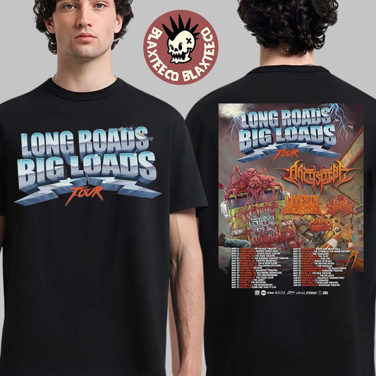 Archspire Long Roads Big Loads Tour 2026 North American Schedule City Dates Two Sided T-Shirt - T-Shirt, Sweatshirt, Hoodie