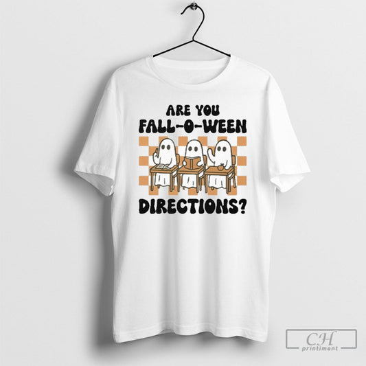 Are You Fall O Ween Directions Ghost Teacher Shirt Tee Unisex T-shirt, Sweatshirt, Hoodie, Long Sleeve Tee - T-Shirt, Sweatshirt, Hoodie