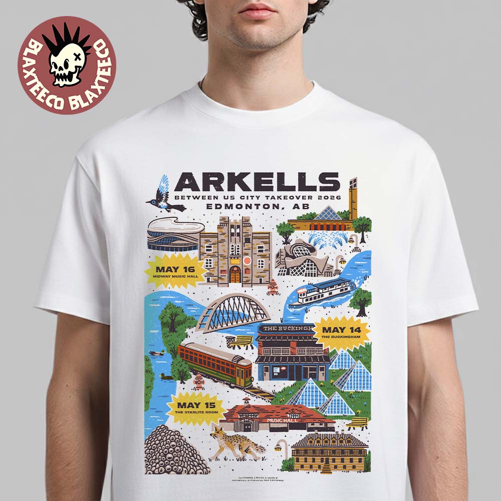 Arkells Edmonton AB Canada 2026 City Take Over Tour Poster On May 14 15 And 16 2026 T-Shirt - T-Shirt, Sweatshirt, Hoodie