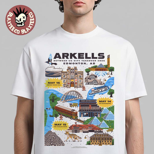 Arkells Edmonton AB Canada 2026 City Take Over Tour Poster On May 14 15 And 16 2026 T-Shirt - T-Shirt, Sweatshirt, Hoodie