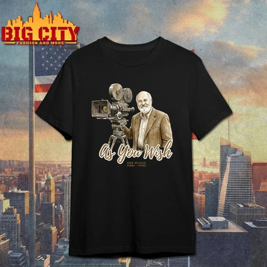 As You Wish Rob Reiner Memorial shirt Unisex T-shirt, Sweatshirt, Hoodie, Long Sleeve Tee - T-Shirt, Sweatshirt, Hoodie