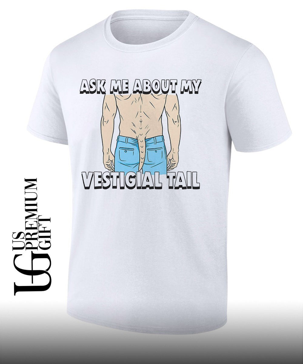 Ask me about my vestigial tail shirt Unisex T-shirt, Sweatshirt, Hoodie, Long Sleeve Tee - T-Shirt, Sweatshirt, Hoodie