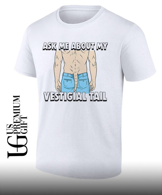 Ask me about my vestigial tail shirt Unisex T-shirt, Sweatshirt, Hoodie, Long Sleeve Tee - T-Shirt, Sweatshirt, Hoodie