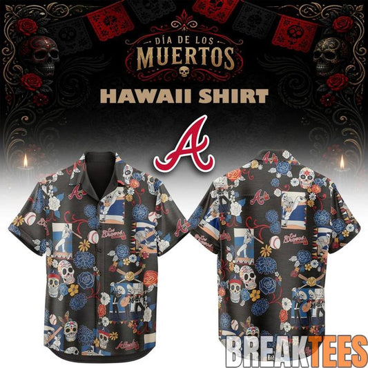 Atlanta Braves Da De Los Muertos 2026 Hawaiian Shirt Unisex T-shirt, Sweatshirt, Hoodie, Long Sleeve Tee - T-Shirt, Sweatshirt, Hoodie