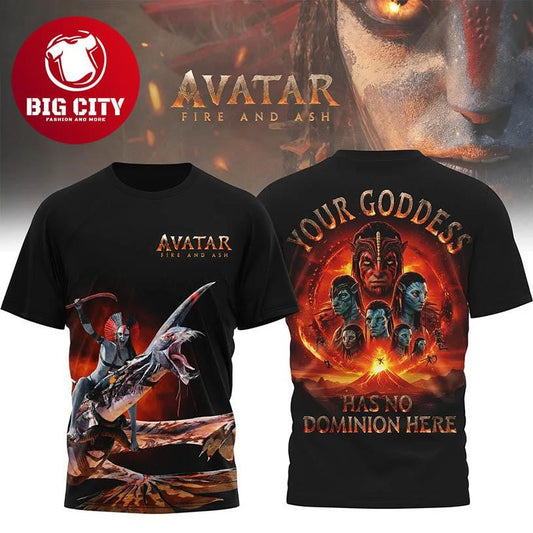 Avatar Fire And Ash Your Goddess Has No Dominion Here Two Sided Shirt Unisex T-shirt, Sweatshirt, Hoodie, Long Sleeve Tee - T-Shirt, Sweatshirt, Hoodie