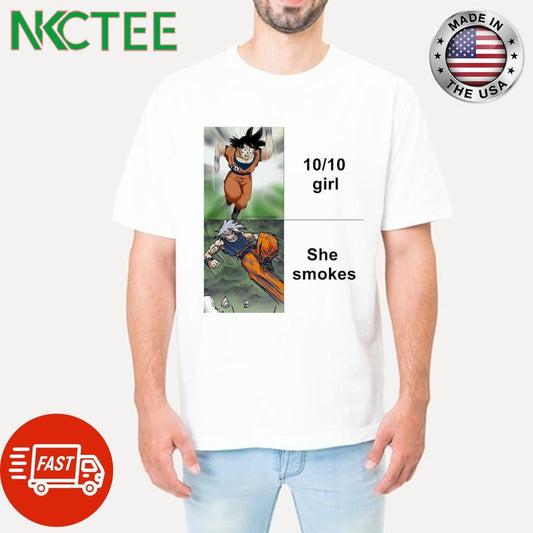 Awesome 10 10 girl She smokes Songoku shirt Unisex T-shirt, Sweatshirt, Hoodie, Long Sleeve Tee - T-Shirt, Sweatshirt, Hoodie