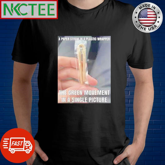 Awesome A paper straw in a plastic wrapper The green movement in a single picture shirt Unisex T-shirt, Sweatshirt, Hoodie, Long Sleeve Tee - T-Shirt, Sweatshirt, Hoodie