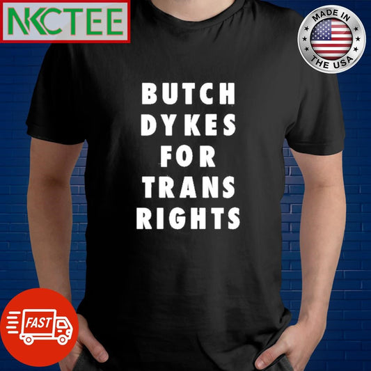 Awesome Butch Dykes For Trans Rights text shirt Unisex T-shirt, Sweatshirt, Hoodie, Long Sleeve Tee - T-Shirt, Sweatshirt, Hoodie