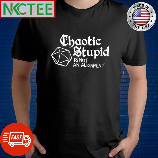 Awesome Chaotic stupid is not an alignment shirt Unisex T-shirt, Sweatshirt, Hoodie, Long Sleeve Tee - T-Shirt, Sweatshirt, Hoodie
