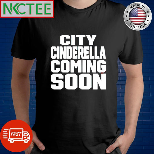 Awesome City cinderella coming soon text shirt Unisex T-shirt, Sweatshirt, Hoodie, Long Sleeve Tee - T-Shirt, Sweatshirt, Hoodie