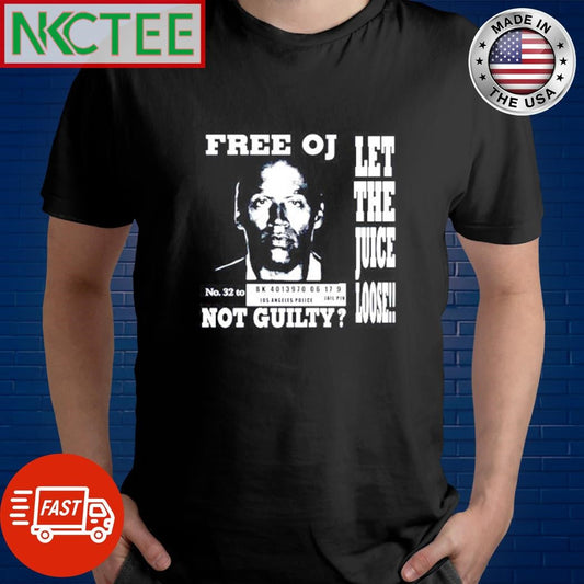 Awesome Free Oj Let The Juice Loose No 32 to Not Guilty shirt Unisex T-shirt, Sweatshirt, Hoodie, Long Sleeve Tee - T-Shirt, Sweatshirt, Hoodie